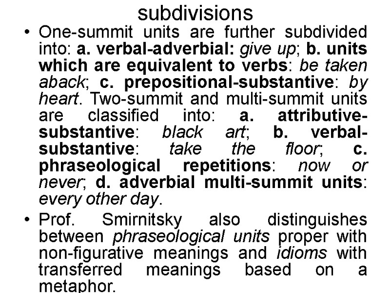 subdivisions One-summit units are further subdivided into: a. verbal-adverbial: give up; b. units which